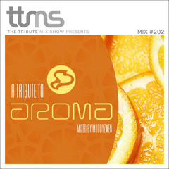 #202 - A Tribute To Aroma - mixed by Moodyzwen