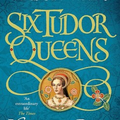 E.B.O.O.K.❤️DOWNLOAD⚡️ Six Tudor Queens Katharine Parr  The Sixth Wife Six Tudor Queens 6