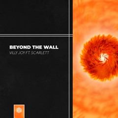 Villy Joy - Beyond The Wall (ft. Scarlett)