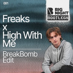 Savage, Timmy Trumpet, Hera & Beauz - Freaks x High With Me (BreakBomb Edit)