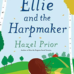 [Free] EBOOK ✉️ Ellie and the Harpmaker by  Hazel Prior KINDLE PDF EBOOK EPUB