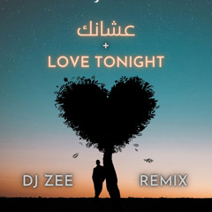 Siilawy Ft. Shouse - عشانك & Love Tonight (DJ Zee Remix)