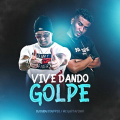 MC GUSTAVINHO - VIVE DANDO GOLPE ( DJ DUDU COUPPER )