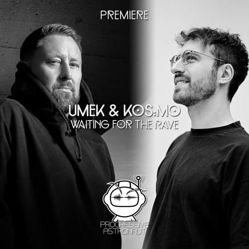 PREMIERE: UMEK & Kos:mo - Waiting For The Rave [1605]