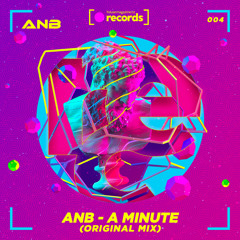 ANB - A Minute (Original Mix)
