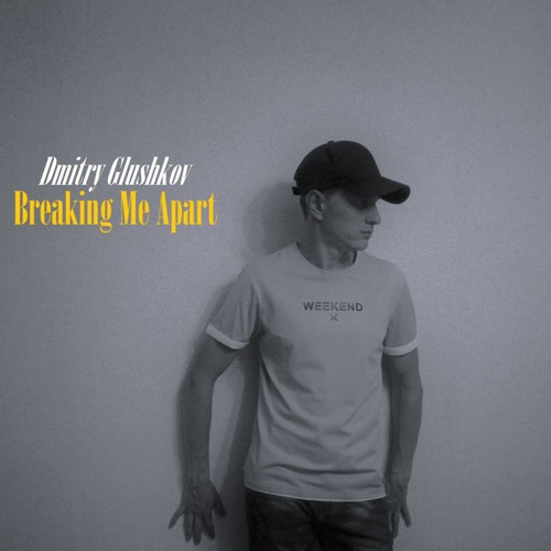 Dmitry Glushkov - Breaking Me Apart
