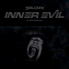 SOLIDEX - INNER EVIL (1000 FOLLOWER FREE DOWNLOAD)