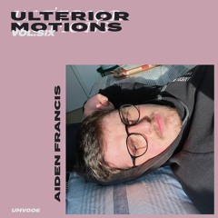 Ulterior Motions | vol.six