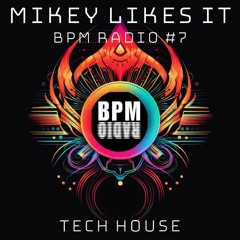 MIKEY LIKES IT - BPM RADIO #7 | October 30 2023