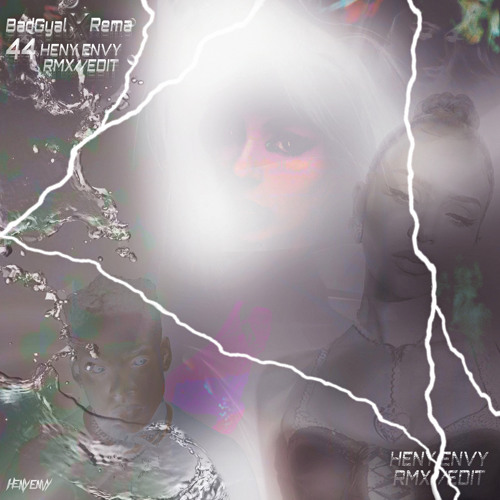 BadGyal, Rema - 44 [HENY ENVY BOOTLEG]