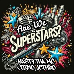 Are We Superstars? (feat. Nasty Tha Mc)