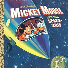 ✔️ [PDF] Download Mickey Mouse and His Spaceship (Disney: Mickey Mouse) (Little Golden Book) by