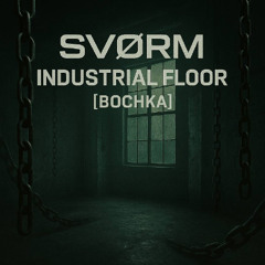 Industrial Floor [ Bochka ]