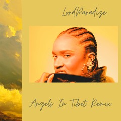 Angels In Tibet Remix (Prod By LordParadize)