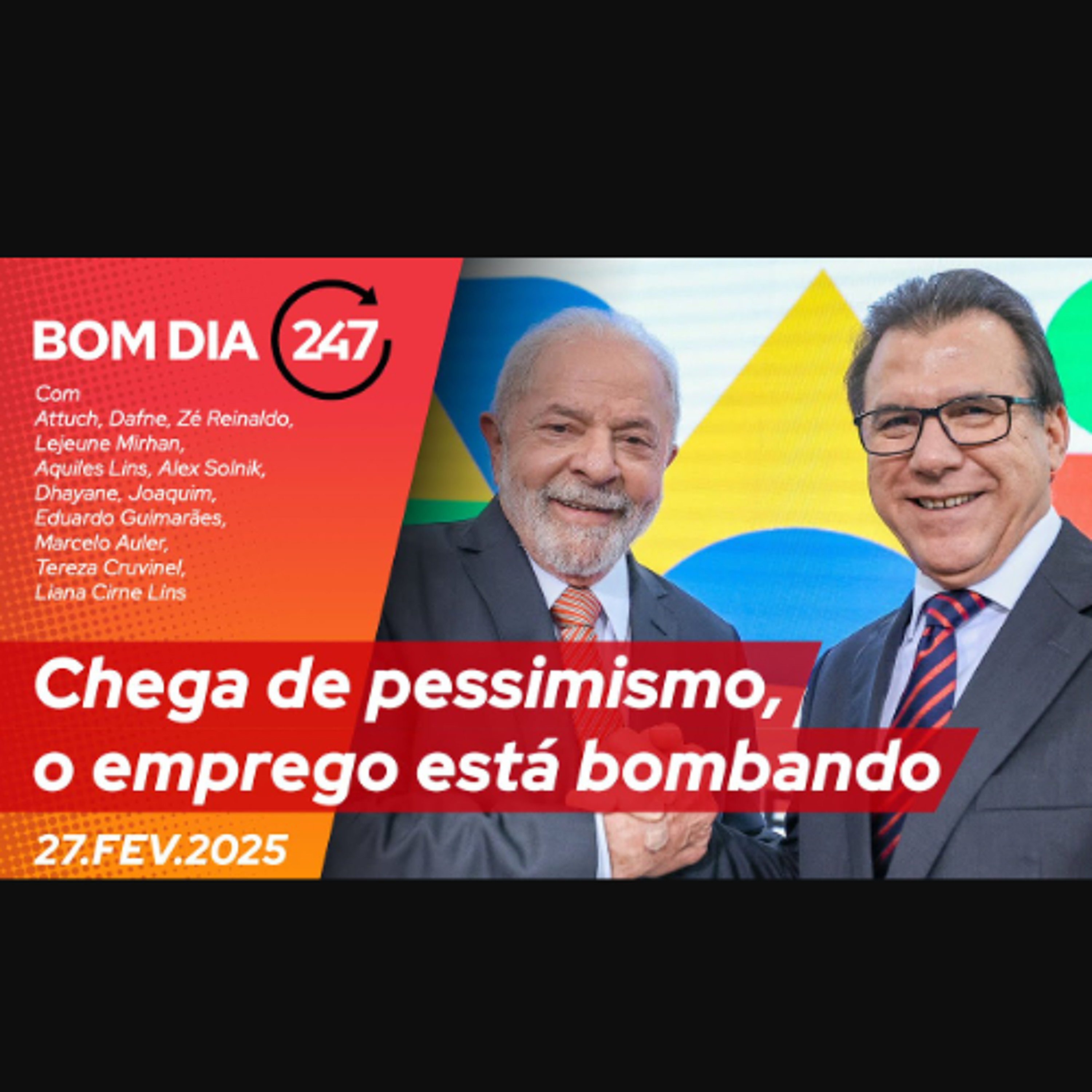 Bom dia 247: Chega de pessimismo, o emprego está bombando (27.2.25) episode artwork