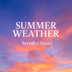 Summer Weather ft. Amari
