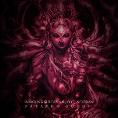 INXIOUS X Sultana Nooran & Jyoti Nooran - Incision X Patakha Guddi