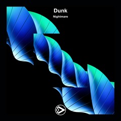 Dunk - Nightmare