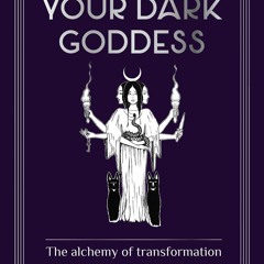 Ebook❤(READ)⚡ Reclaim your Dark Goddess: The Alchemy of Transformation
