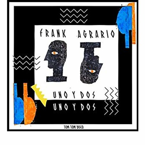 Frank Agrario - Uno Y Dos (Jonathan Kusuma Remix One)