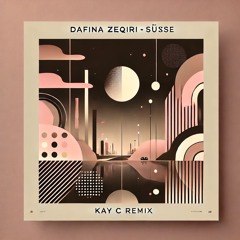 Dafina Zeqiri - Süße (KAY C REMIX)