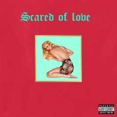 SCAREDOFLOVE