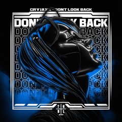 CryJaxx - Don't Look Back