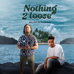 Nothing 2 Loose (feat. Tluhva)