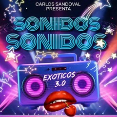SONIDOS EXOTICOS 3.0- Carlos Sandoval 2020
