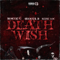ROSCOE G X SHOOTA B X REESE LOC- DEATH