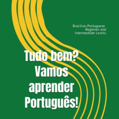 READ EBOOK 📚 Tudo bem? Vamos aprender Português!: Brazilian Portuguese - Beginner an