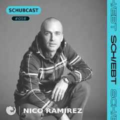 SchubCast 058 - Nico Ramirez