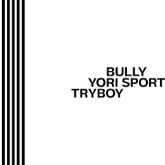 TRYBOY, bullyinnovator YORI SPORT