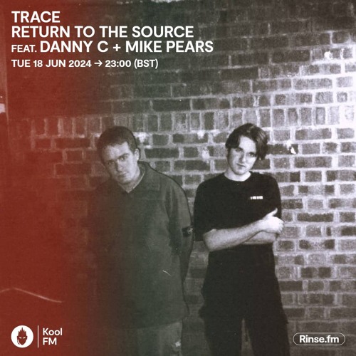 Trace: Return to the Source - Kool FM (18.06.24)