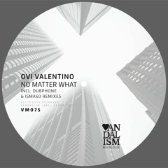 VM075 Ovi Valentino - No Matter What (Dubphone Remix)