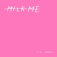 PREMIERE: H.L.M. - Grenoble (Arnaud Rebotini Remix) [ MILK ME ]