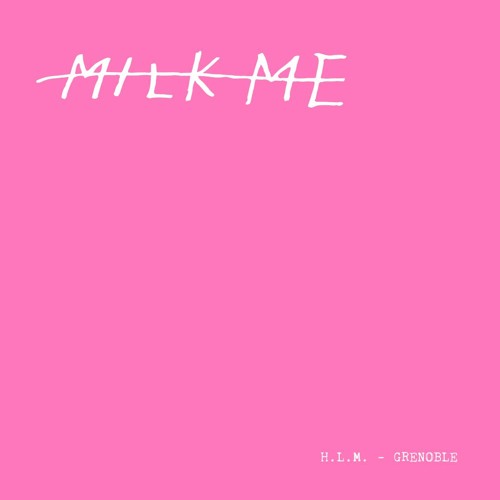 PREMIERE: H.L.M. - Grenoble (Arnaud Rebotini Remix) [ MILK ME ]