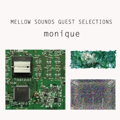 Mellow Sounds Guest Selections | monique