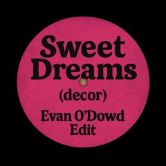 Sweet Dreams (EvanODowd Edit)