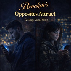 Brooksie's - Opposites Attract-  ' On Read' 2 Step Vocal Mix