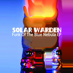 NT107 : Solar Warden - Funk Of The Blue Nebula (Original Mix)