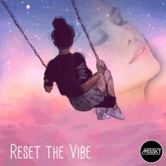 Reset the Vibe - Chillout Electronica Mix (featured on HKClubbing.com)