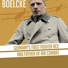 [Free] EPUB 💗 Oswald Boelcke: Germany's First Fighter Ace and Father of Air Combat b