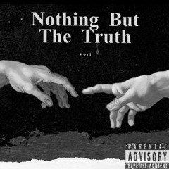 Nothing But The Truth (prod. PALE1080)