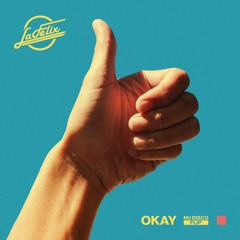 LA FELIX - Okay (NuDisco Flip)