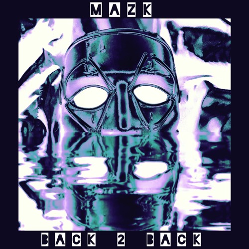 MAZK - BACK 2 BACK