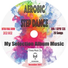 Aerobic Step Dance intro Final Show Vol 1 bpm 136 Fitness Music City December 2021