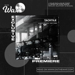 OTW Premiere: Tacktile - Alone In The Dark [Redacted]
