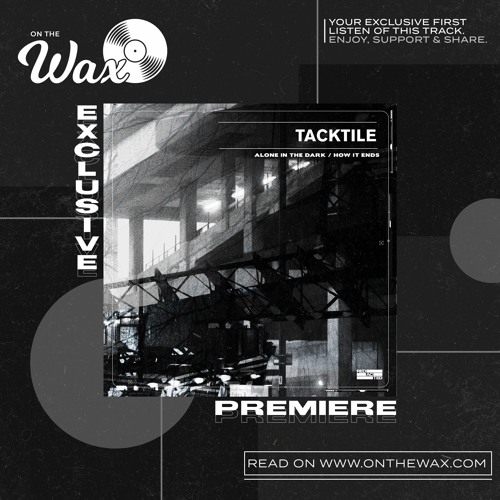 OTW Premiere: Tacktile - Alone In The Dark [Redacted]