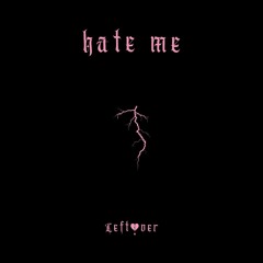 Hate me (prod. hxrxkiller)